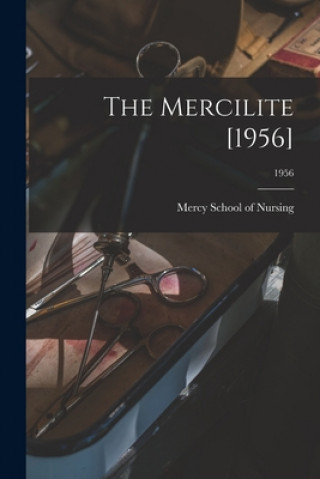 Knjiga The Mercilite [1956]; 1956 N. Mercy School of Nursing (Charlotte