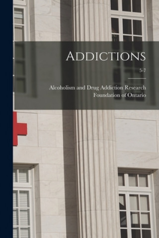 Knjiga Addictions; 5-7 Alcoholism and Drug Addiction Researc