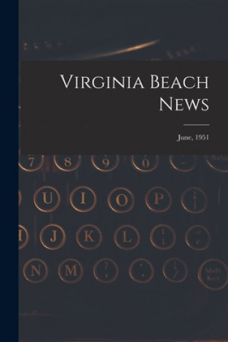 Knjiga Virginia Beach News; June, 1951 Anonymous