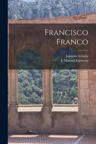 Könyv Francisco Franco Joaqui&#769;n Arrara&#769;s
