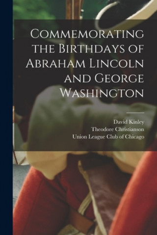 Carte Commemorating the Birthdays of Abraham Lincoln and George Washington David 1861-1944 Kinley