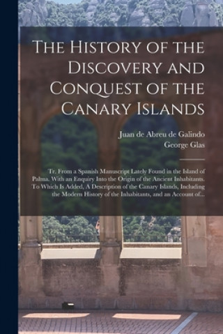 Carte History of the Discovery and Conquest of the Canary Islands Juan De Abreu De Galindo