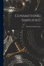 Könyv Gunsmithing Simplified Harold E. Macfarland