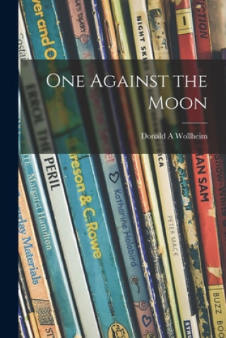 Knjiga One Against the Moon Donald A. Wollheim