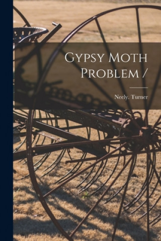 Knjiga Gypsy Moth Problem / Neely Turner