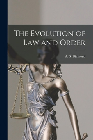 Kniha The Evolution of Law and Order A. S. (Arthur Sigismund) Diamond