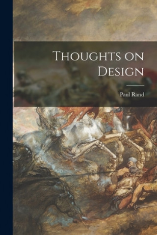 Kniha Thoughts on Design Paul 1914- Rand