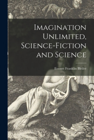 Book Imagination Unlimited, Science-fiction and Science Everett Franklin 1920- Bleiler