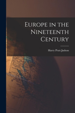 Carte Europe in the Nineteenth Century Harry Pratt 1849-1927 Judson
