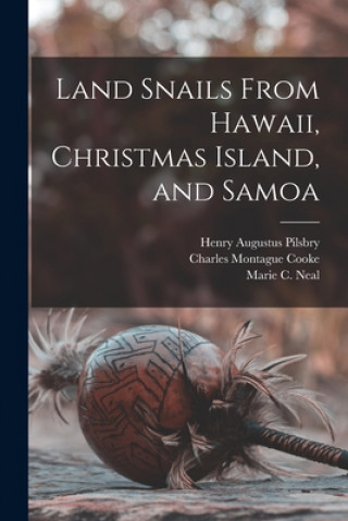 Kniha Land Snails From Hawaii, Christmas Island, and Samoa Henry Augustus B. 1862 Pilsbry