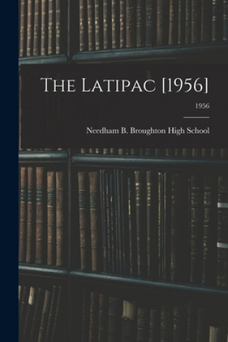 Knjiga The Latipac [1956]; 1956 Needham B Broughton High School (Ral