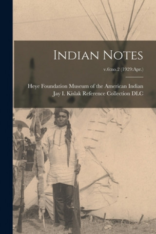 Knjiga Indian Notes; v.6 Heye F. Museum of the American Indian