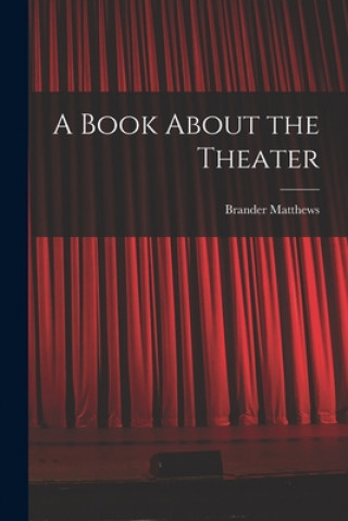 Carte A Book About the Theater Brander 1852-1929 Matthews