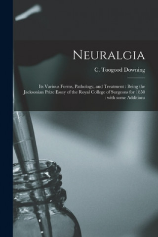 Kniha Neuralgia C. Toogood (Charles Toogood) Downing