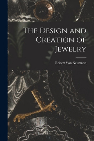 Книга The Design and Creation of Jewelry Robert Von Neumann