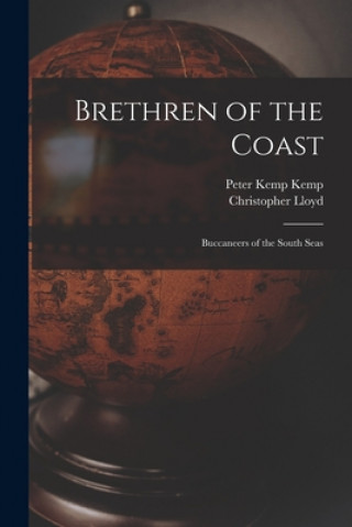 Carte Brethren of the Coast; Buccaneers of the South Seas Peter Kemp Kemp