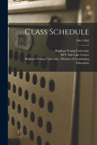 Knjiga Class Schedule; 1961-1962 Brigham Young University