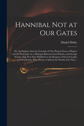 Carte Hannibal Not at Our Gates Daniel 1661?-1731 Hannibal a. Defoe