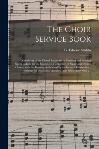 Könyv Choir Service Book G. Edward Stubbs