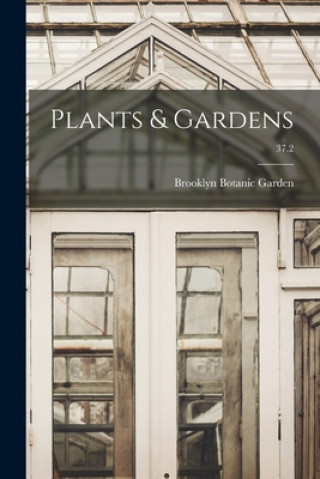 Knjiga Plants & Gardens; 37.2 Brooklyn Botanic Garden