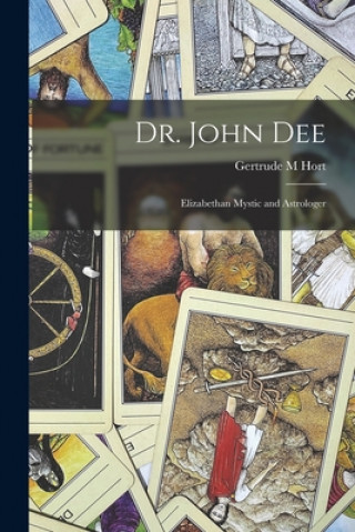 Kniha Dr. John Dee Gertrude M. Hort