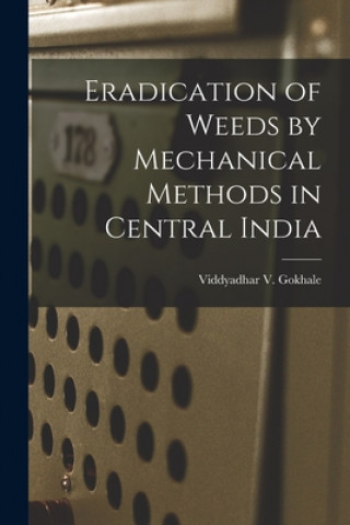 Carte Eradication of Weeds by Mechanical Methods in Central India Viddyadhar V. Gokhale