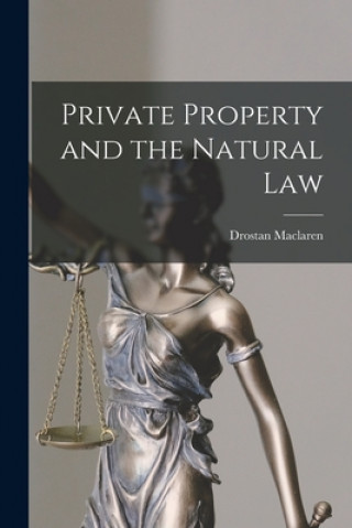 Knjiga Private Property and the Natural Law Drostan MacLaren