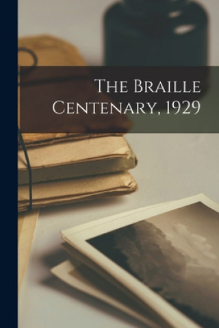 Kniha The Braille Centenary, 1929 Anonymous