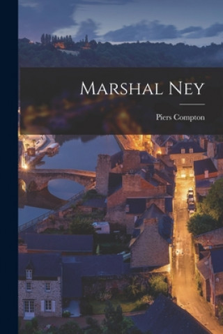 Book Marshal Ney Piers 1903- Compton