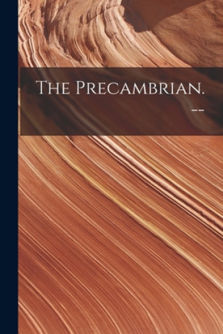 Kniha The Precambrian. -- Anonymous