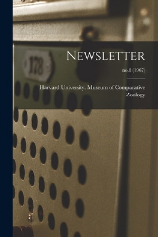 Könyv Newsletter; no.8 (1967) Harvard University Museum of Compara