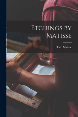 Knjiga Etchings by Matisse Henri 1869-1954 Matisse