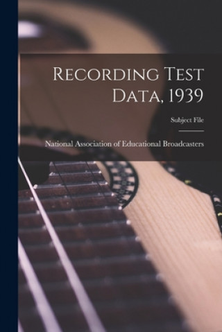 Knjiga Recording Test Data, 1939 National Association of Educational B