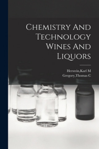 Carte Chemistry And Technology Wines And Liquors Karl M. Herstein