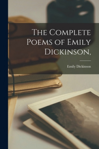Könyv Complete Poems of Emily Dickinson, Dickinson Emily 1830-1886 Dickinson
