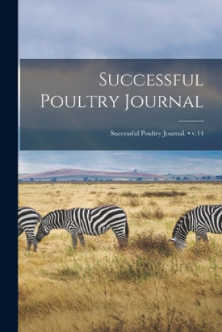 Knjiga Successful Poultry Journal; v.14 Anonymous