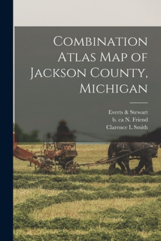 Knjiga Combination Atlas Map of Jackson County, Michigan Everts & Stewart