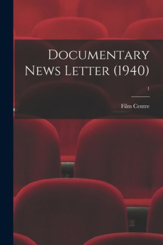 Knjiga Documentary News Letter (1940); 1 Film Centre