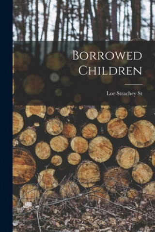Knjiga Borrowed Children Loe Strachey St