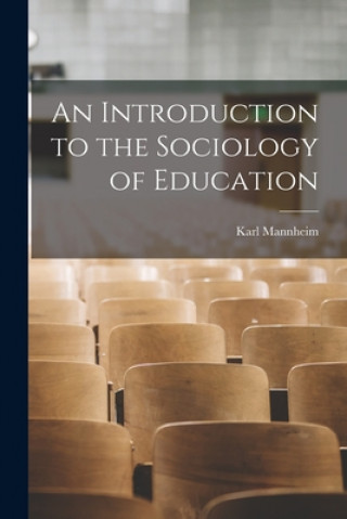 Carte An Introduction to the Sociology of Education Karl 1893-1947 Mannheim