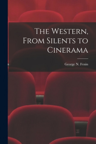 Könyv The Western, From Silents to Cinerama George N. Fenin