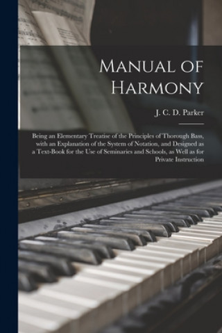 Carte Manual of Harmony J. C. D. (James Cutler Dunn) Parker