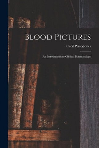 Livro Blood Pictures: an Introduction to Clinical Haematology Cecil 1863-1943 Price-Jones