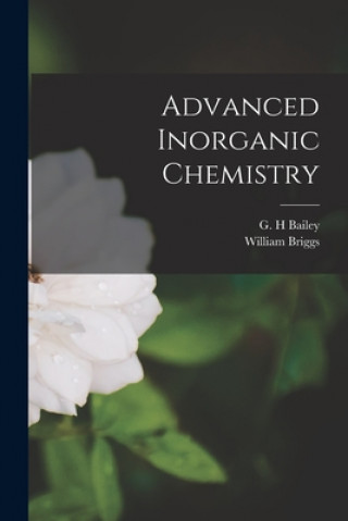 Könyv Advanced Inorganic Chemistry G. H. Bailey
