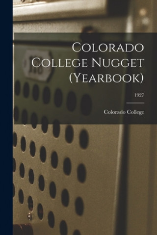 Libro Colorado College Nugget (yearbook); 1927 Colorado College