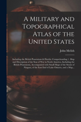 Knjiga Military and Topographical Atlas of the United States; Including the British Possessions & Florida John 1771-1822 Cn Melish