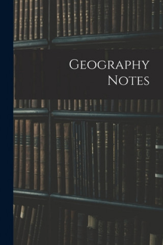Knjiga Geography Notes Anonymous