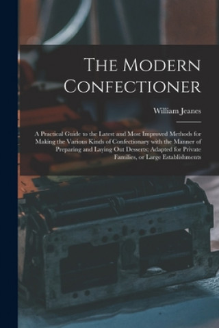 Carte Modern Confectioner [electronic Resource] William Jeanes