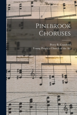 Knjiga Pinebrook Choruses Percy B. (Percy Bartimus) Crawford