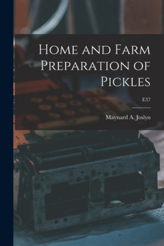 Könyv Home and Farm Preparation of Pickles; E37 Maynard A. (Maynard Alexander) Joslyn